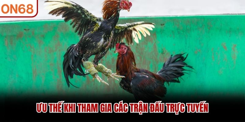 Ưu thế khi tham gia các trận đấu trực tuyến 2026