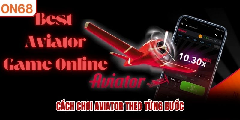 Cách chơi Aviator theo từng bước