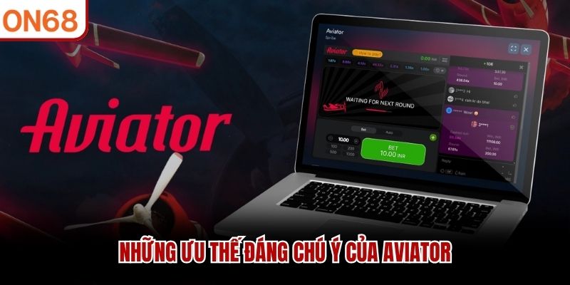 Những ưu thế đáng chú ý của Aviator